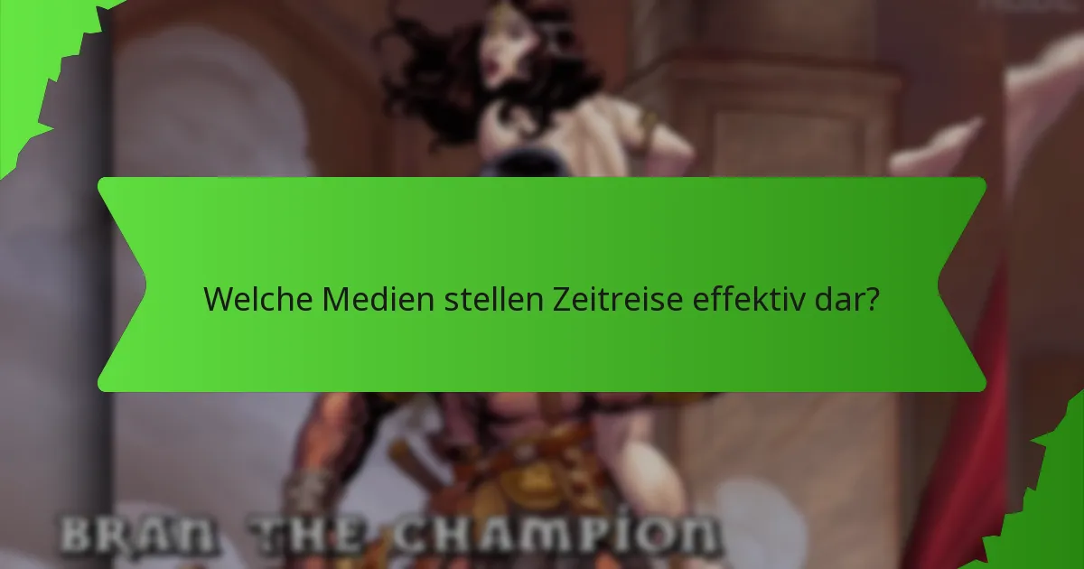 Welche Medien stellen Zeitreise effektiv dar?