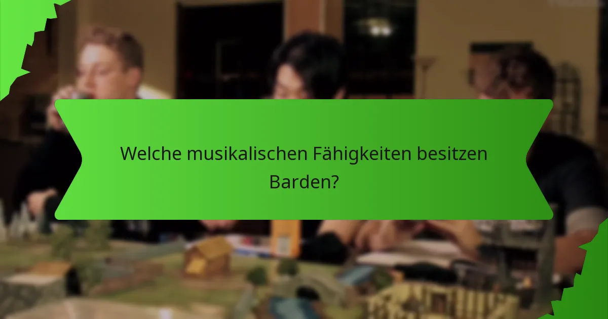 Welche musikalischen Fähigkeiten besitzen Barden?