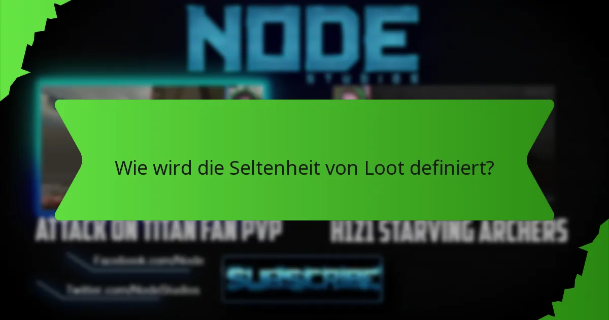 Wie wird die Seltenheit von Loot definiert?